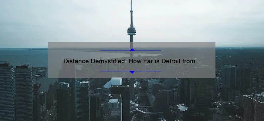 Distance Demystified: How Far is Detroit from Toronto?