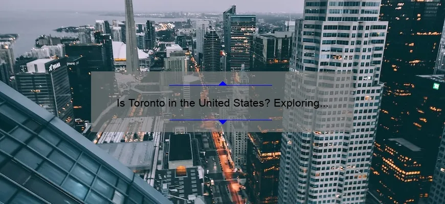 Is Toronto in the United States? Exploring the Geography of North America