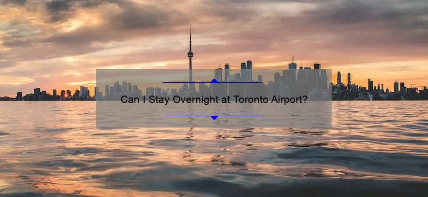 Can I Stay Overnight at Toronto Airport?