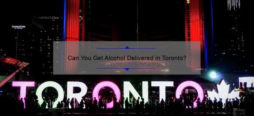 Can You Get Alcohol Delivered in Toronto?
