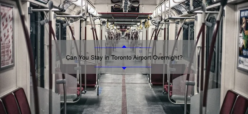 Can You Stay in Toronto Airport Overnight?