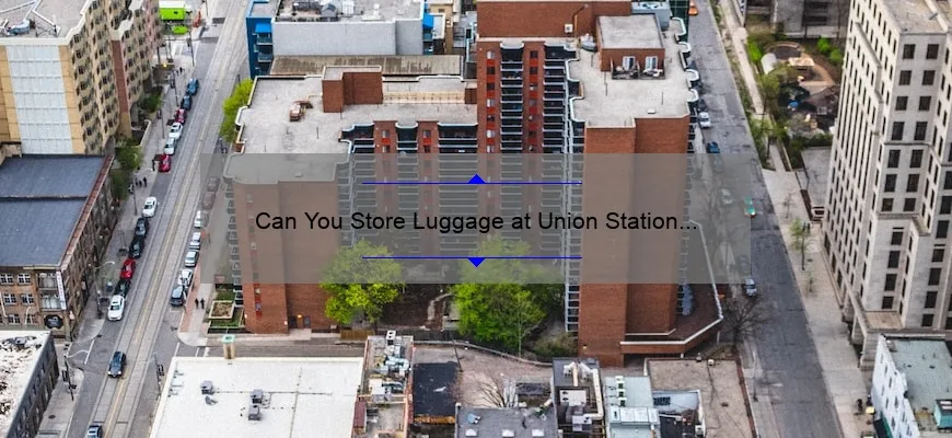 Can You Store Luggage at Union Station Toronto?